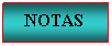 Cuadro de texto: &nbsp; NOTAS
